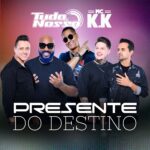 Tudo Nosso lança “Presente do Destino” com MC K.K e conquista destaque nas plataformas